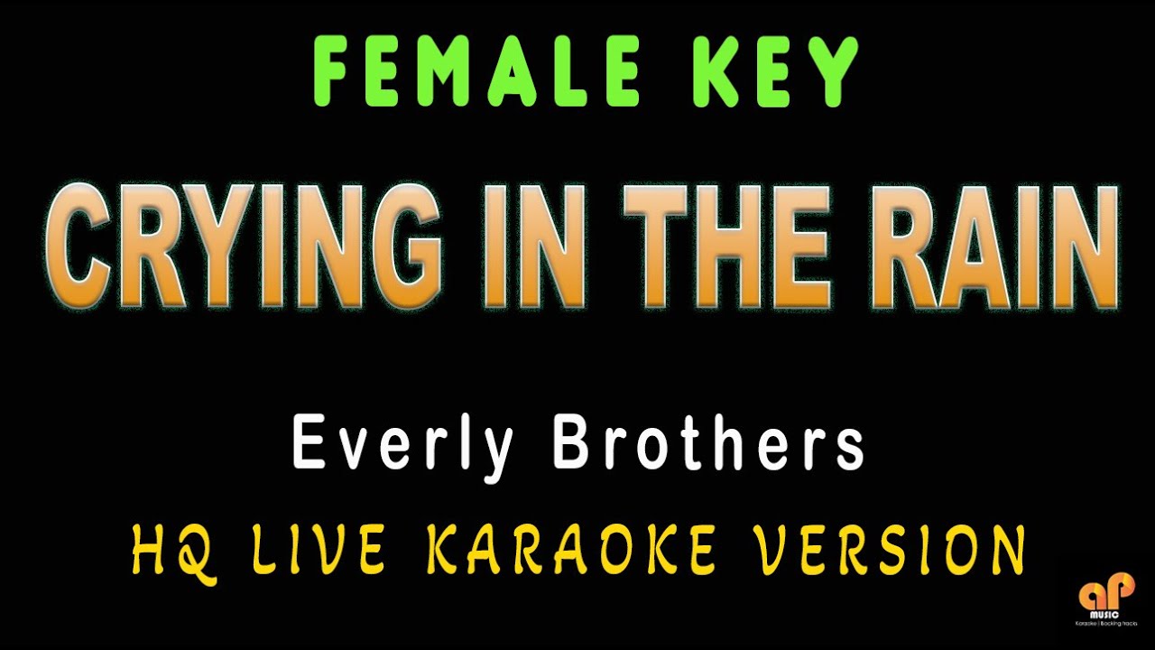CRYING IN THE RAIN - Everly Brothers (FEMALE KEY HQ KARAOKE VERSION)