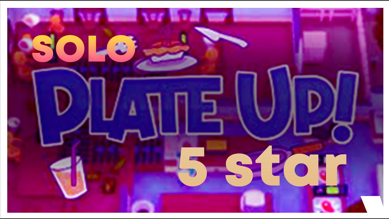Plate up (SOLO) FIve Star 2022 gameplay