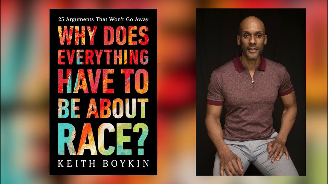 Unpacking 'Why Does Everything Have to be About Race?' by Keith Boykin