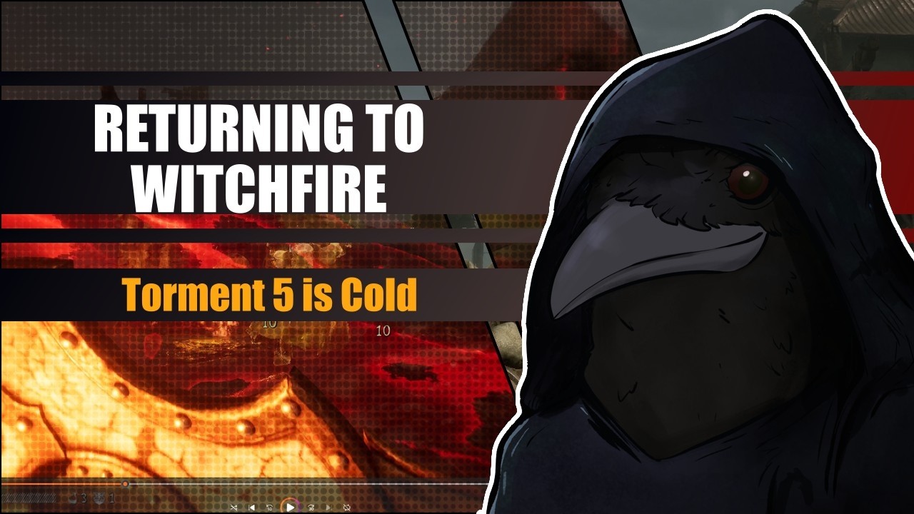 Returning To Witchfire - Torment 5 is Cold
