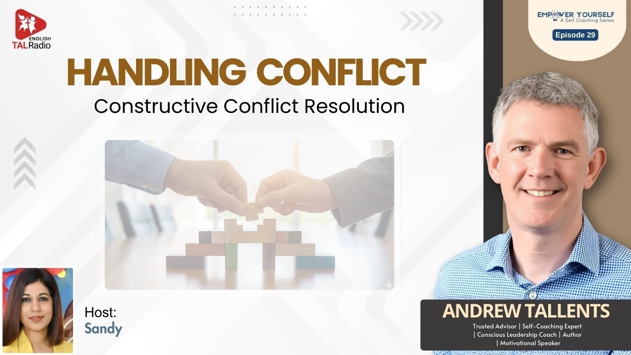 Handling Conflict: Constructive Conflict Resolution | Empower Yourself  | TALRadio | English
