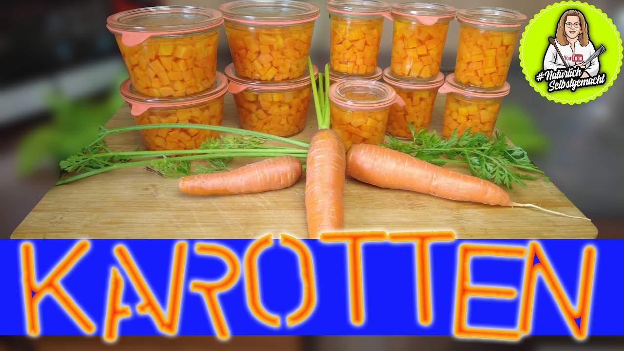 Karotten einkochen - haltbar ohne Kühlung