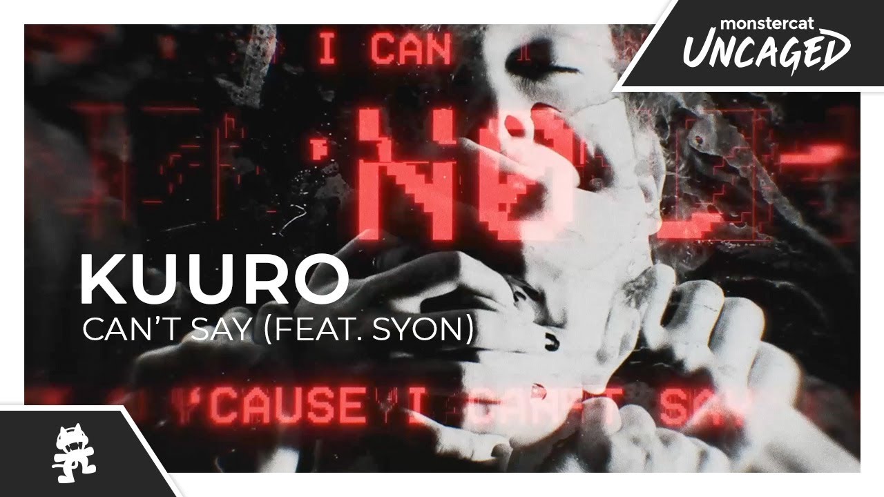 KUURO - Can't Say (feat. Syon) [Monstercat Lyric Video]