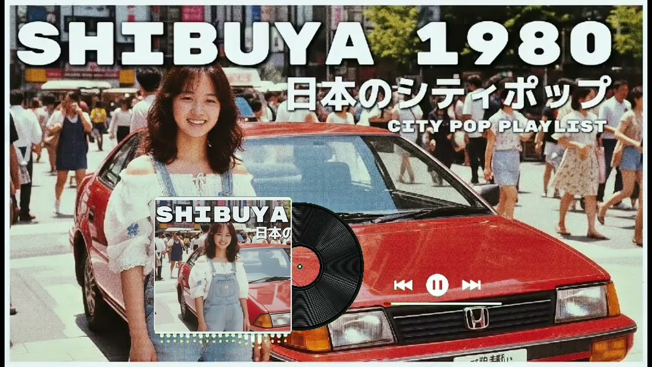 S H I B U Y A　1 9 8 0 - 日本のシティポップ CITY POP JAPANESE 80s 🎵【Playlist 8】