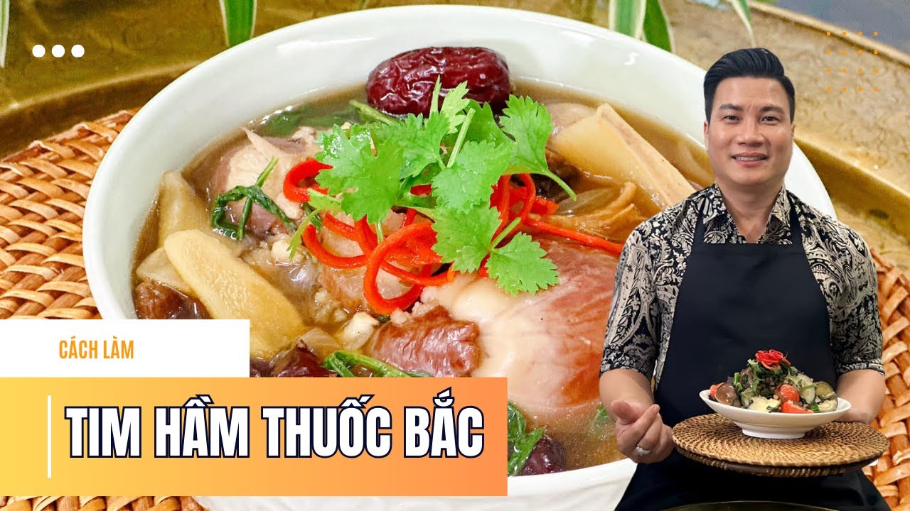 Tim hầm thuốc Bắc BỒI BỔ CƠ THỂ, DỄ LÀM LẮM | Cùng Cháu Vào Bếp
