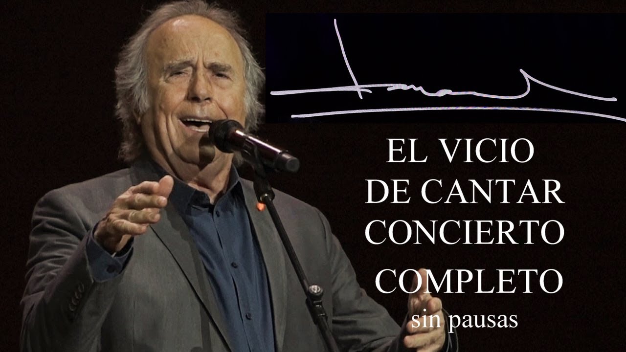Joan Manuel Serrat Concierto Completo  El Vicio de Cantar