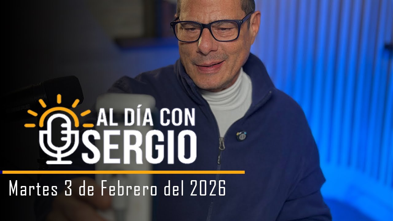 Noticias | Al Día con Sergio EN VIVO - Martes 03 de Febrero del 2026