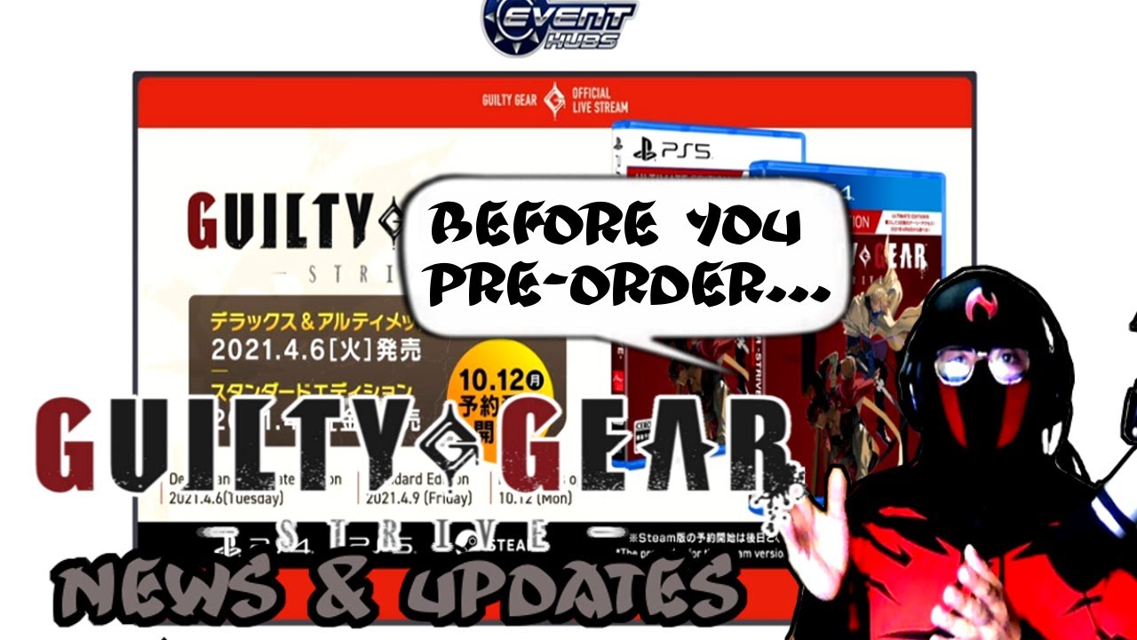 IMPORTANT DETAILS TO KNOW BEFORE YOU PRE-ORDER - GUILTY GEAR STRIVE - NEWS & UPDATES