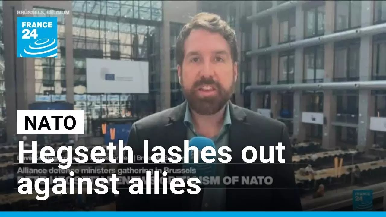 Hegseth lashes out against European NATO allies ahead of summit &bull; FRANCE 24 English