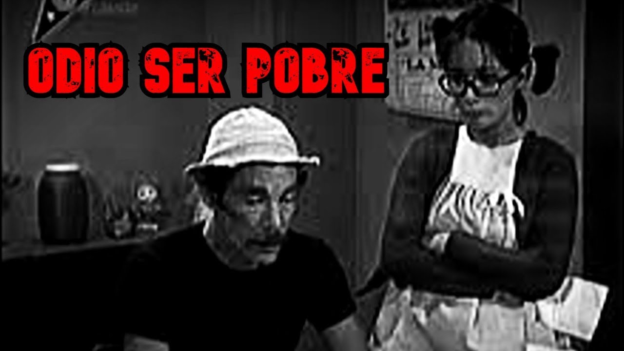 Creepypasta del Chavo del 8 - ODIO SER POBRE