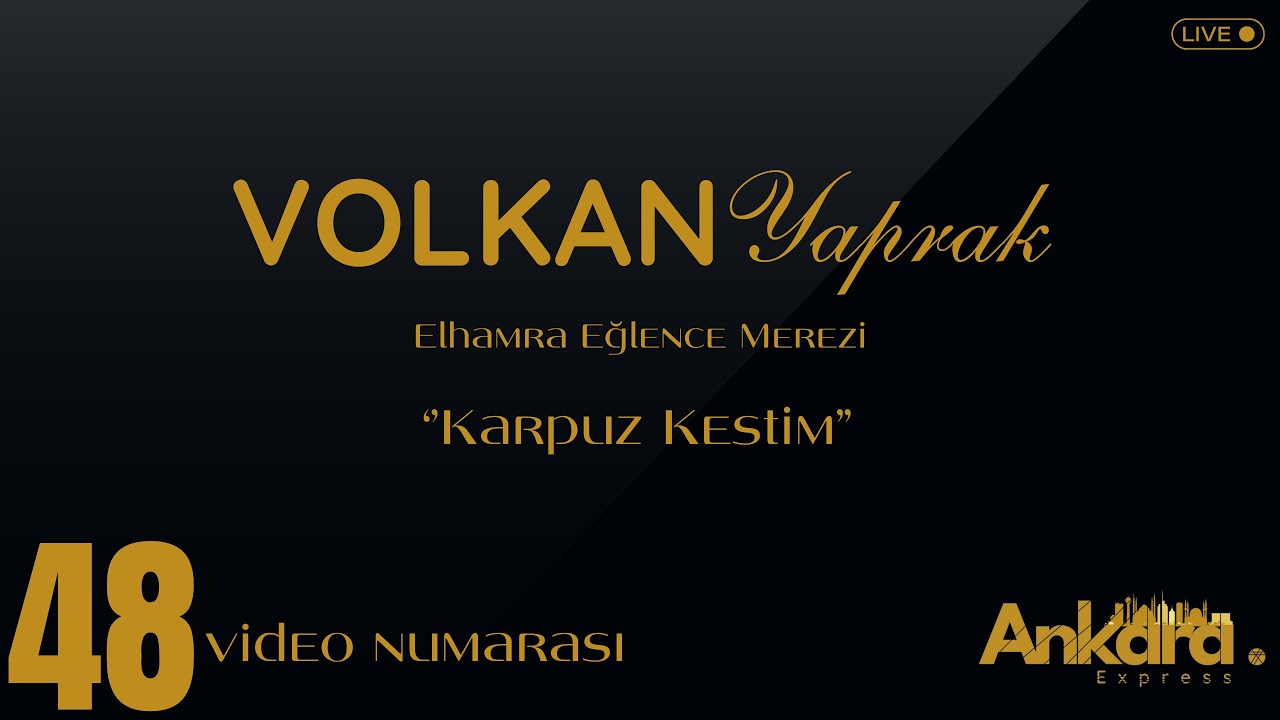 Volkan Yaprak - Karpuz Kestim | Ankara Express