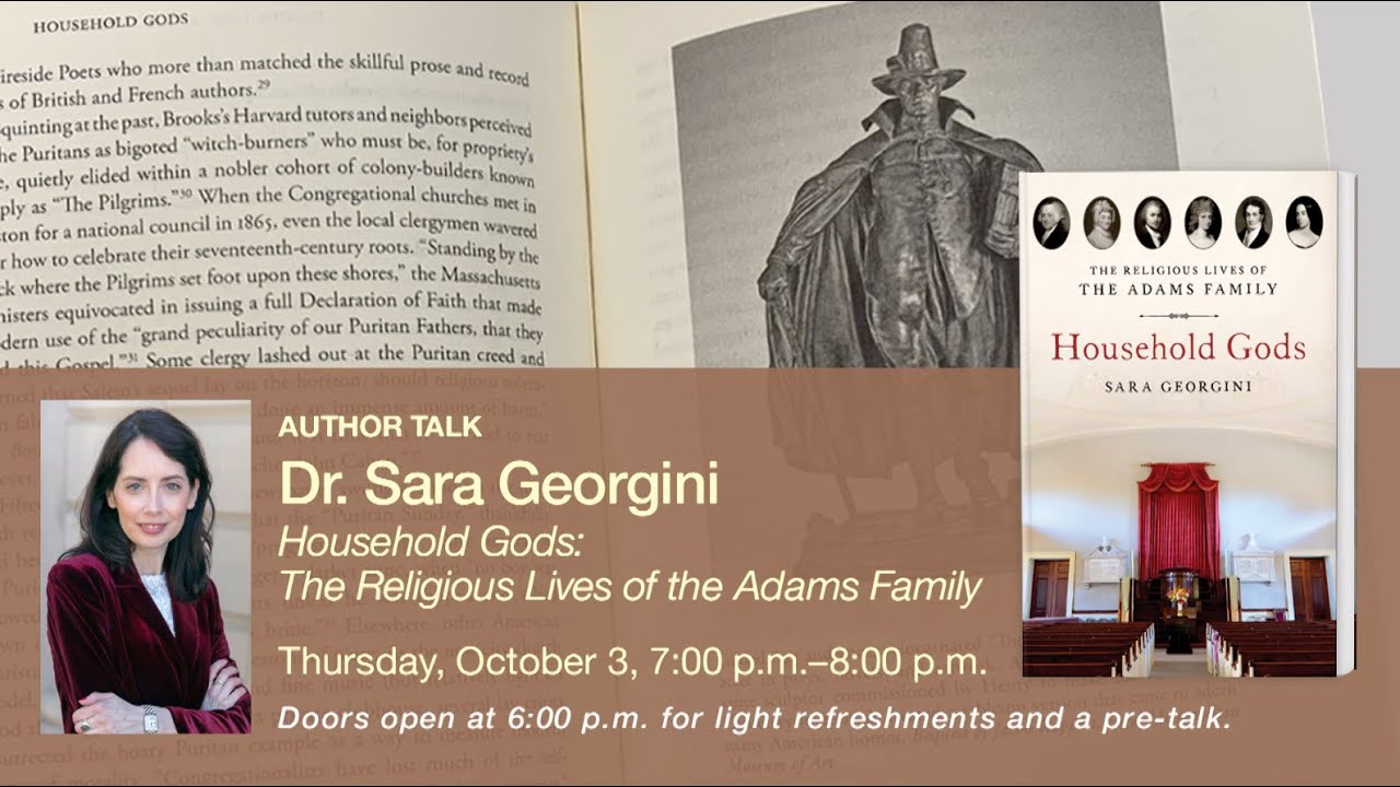 Author talk with Dr. Sara Georgini: Household Gods: The Religious Lives of the Adams Family