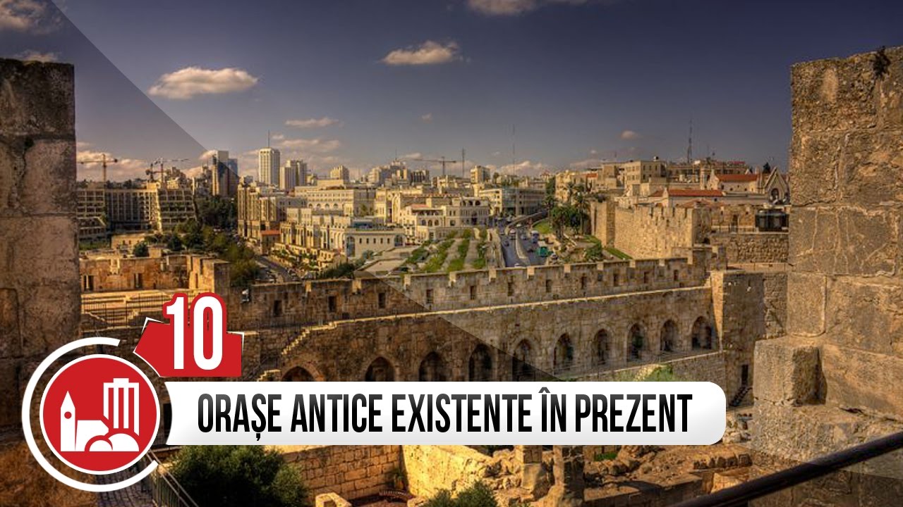 TOP 10 ORASE ANTICE EXISTENTE IN PREZENT