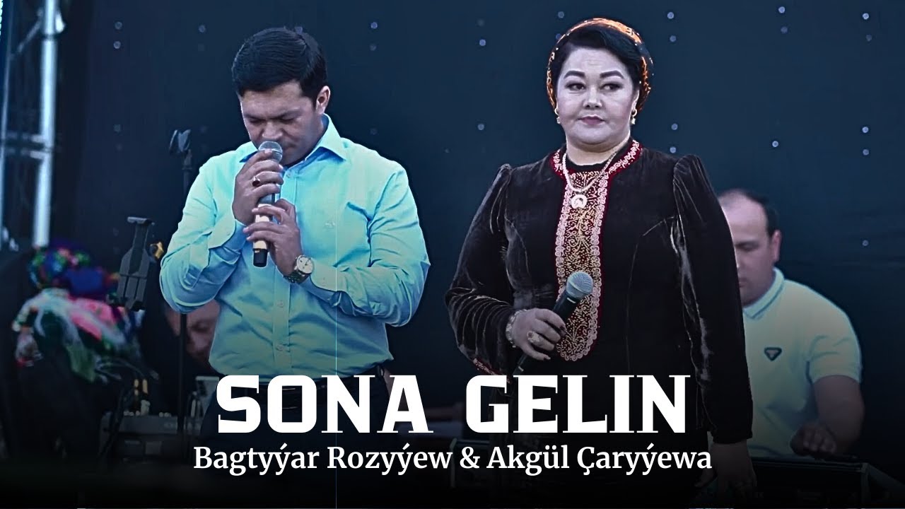 Bagtyýar Rozyýew & Akgül Çaryýewa - Sona Gelin | Türkmen Aýdym | Türkmen Toý Aýdym | Folk Song