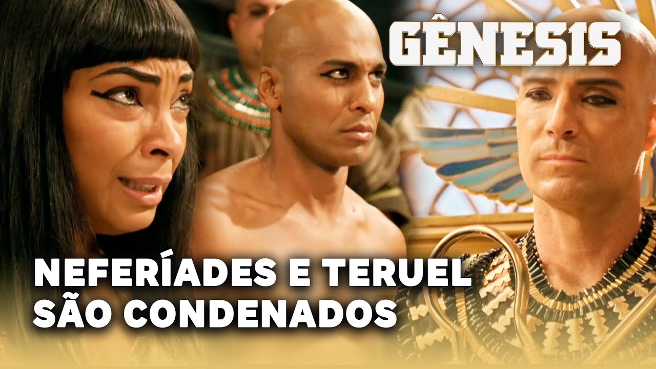 NOVELA GÊNESIS: Neferíades e Teruel são condenados após o adultério