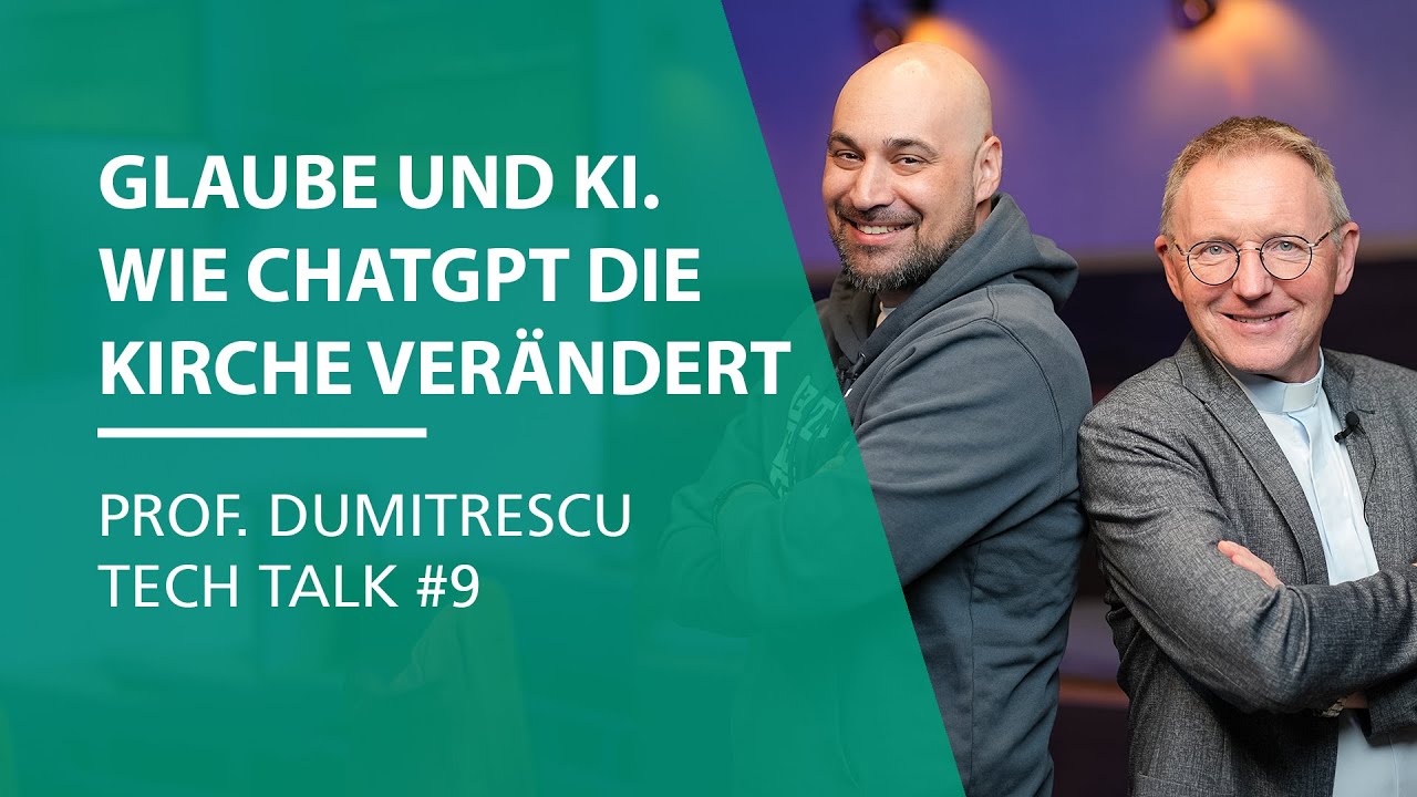 Glaube und KI. Wie ChatGPT die Kirche ver&auml;ndert | Prof. Dumitrescu Tech Talk #9