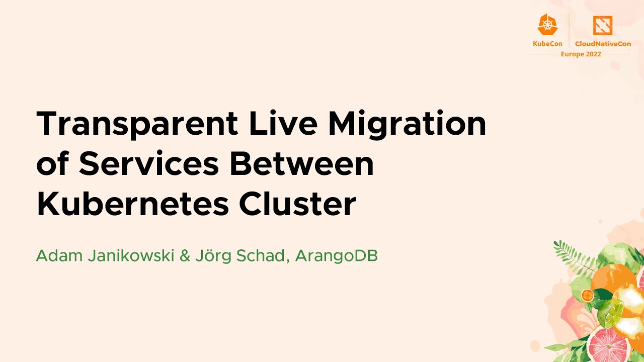 Transparent Live Migration of Services Between Kubernetes Cluster - Adam Janikowski & J&ouml;rg Schad