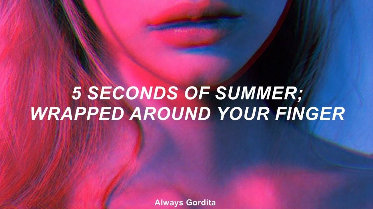 5 Seconds of Summer - Wrapped Around Your Finger (Traducida al Español)