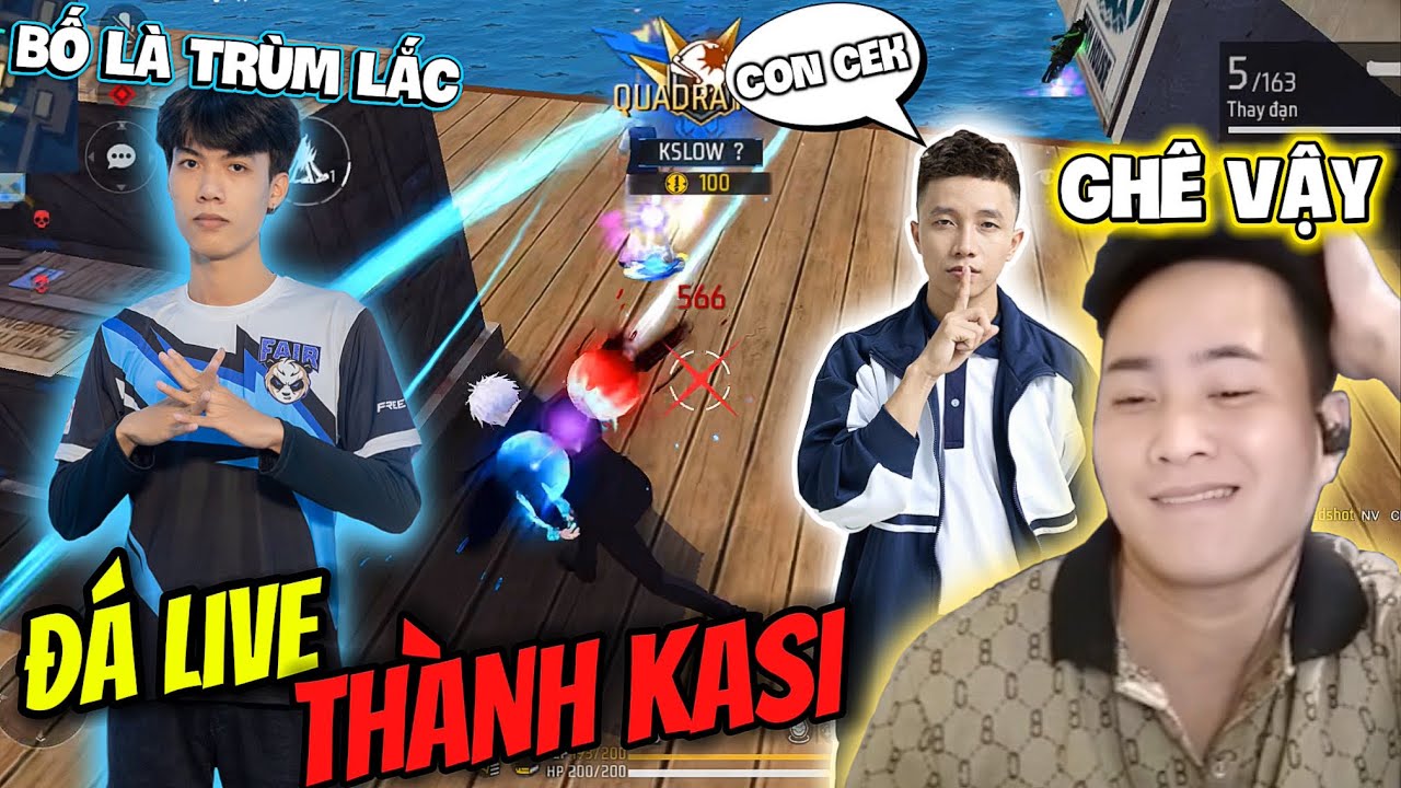 KSLOW Đá Live “ THÀNH KASI “ Vào Gánh Team Và Cái Kết !