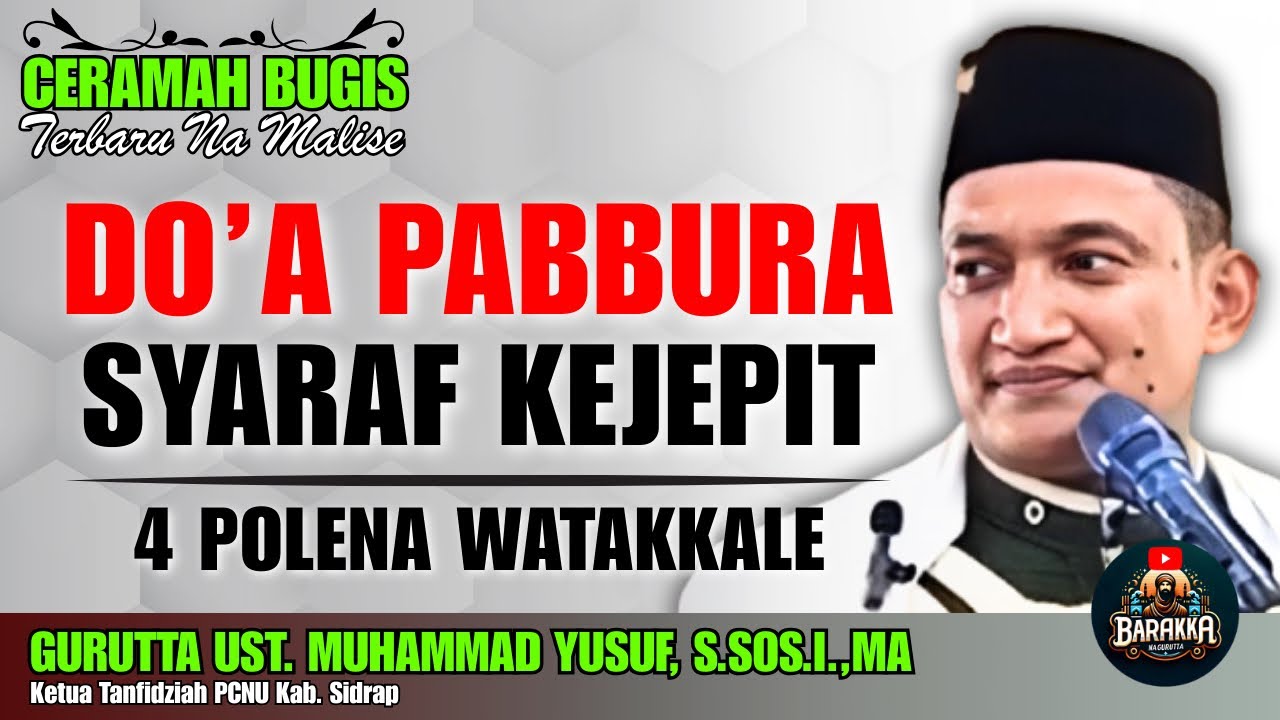 CERAMAH BUGIS | DO’A PABBURA SYARAF KEJEPIT | GURUTTA UST. MUHAMMAD YUSUF, S.SOS.I.,MA