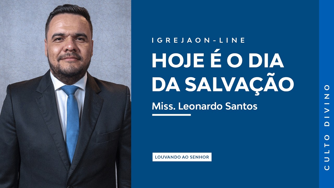 Hoje é o Dia da Salvação | por Leonardo Santos | Culto Sabático
