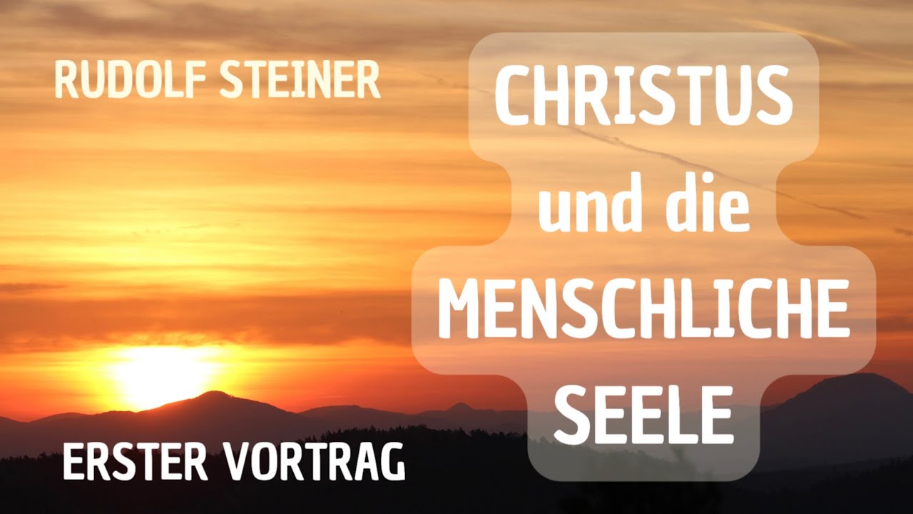 Rudolf Steiner: Christus und die menschliche Seele (GA 155), 1. Vortrag (Hörbuch)