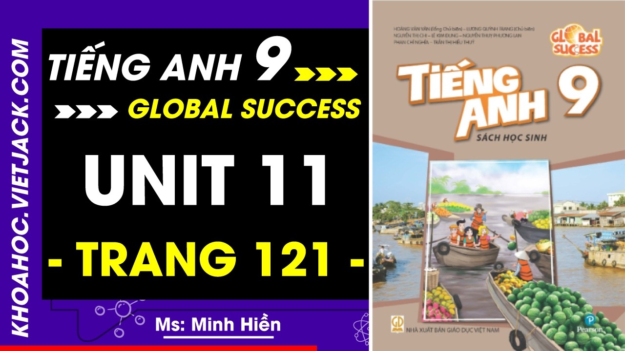Tiếng Anh 9 Trang 121 - Global Success (DỄ HIỂU NHẤT)
