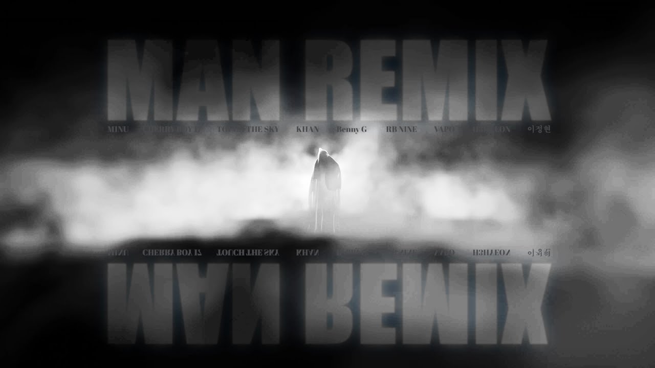 M1NU - MAN REMIX (feat. CHERRY BOY 17, Touch the Sky, KHAN, Benny G, 구본겸, Vapo (허원혁), 황세현, 이정현)
