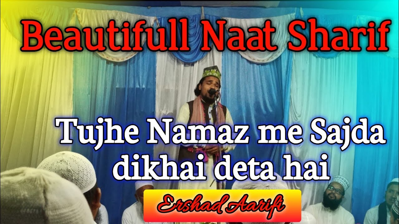 Tujhe Namaz me Sajda dikhai deta hai / Ershad Aarifi
