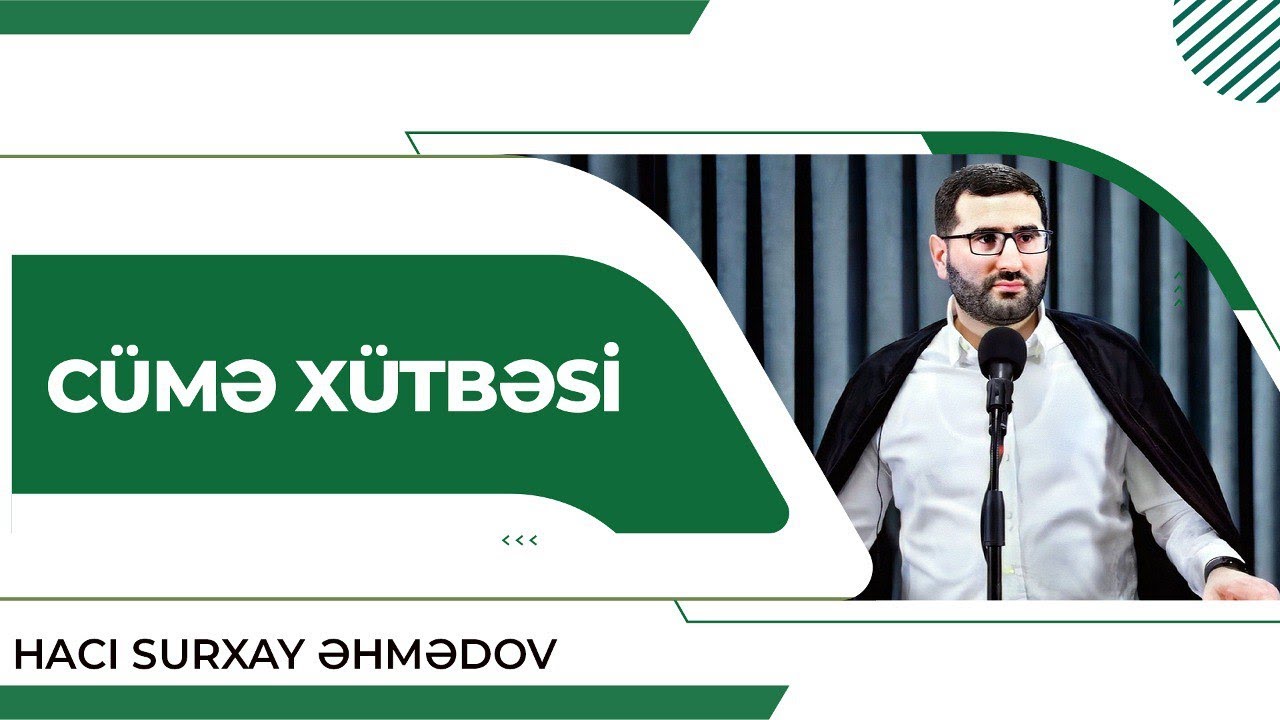 Cümə xütbəsi  | Hacı Surxay Əhmədov | 13.02.2026