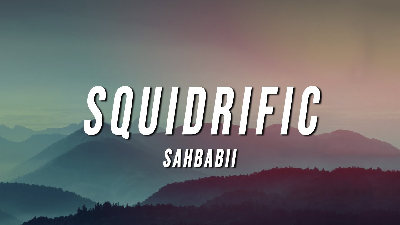 SahBabii - Squidrific (TikTok Remix) [Lyrics]