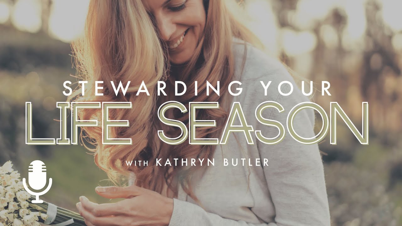 Stewarding Your Life Season