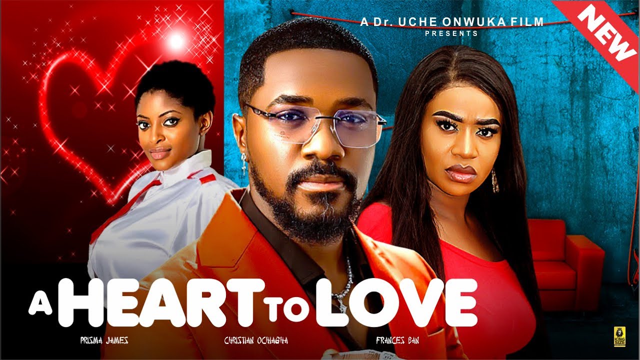 A Heart To Love (Full Movie): Nigerian Movies | Christian Ochiagha, Frances Ben & Prisma- Movie 2024