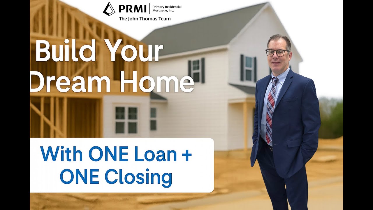How the One-Time Close Construction Loan Works | Build Your Dream Home