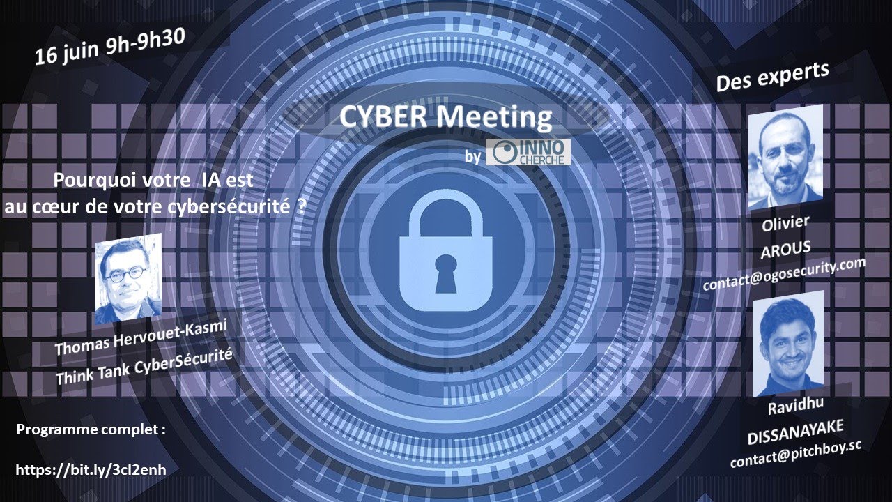 Cyber Meeting by Innocherche (16 juin 2020) : Pourquoi votre IA est au cœur de votre cybersécurité ?