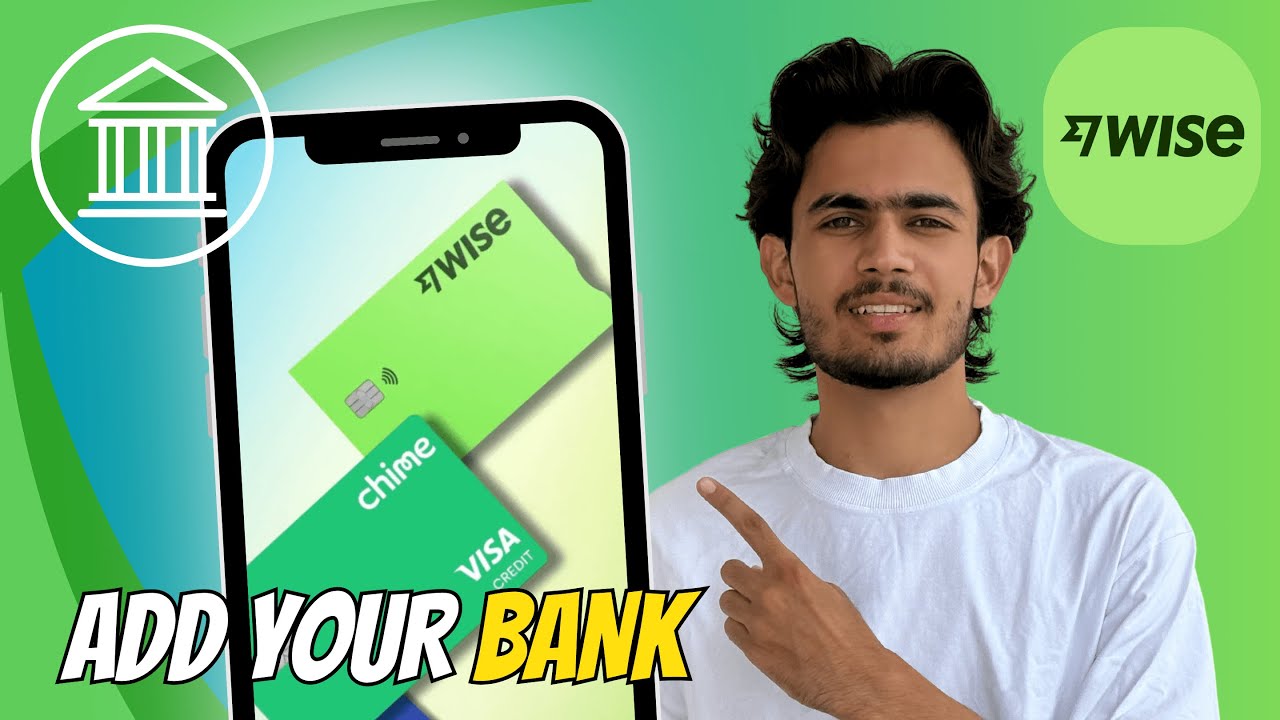 Step-by-Step Guide: Adding Your Bank to Wise Made Easy!