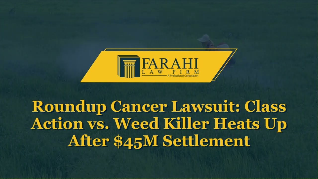 Roundup Cancer Lawsuit Vs. Weed Killer Heats Up After $45M Settlement