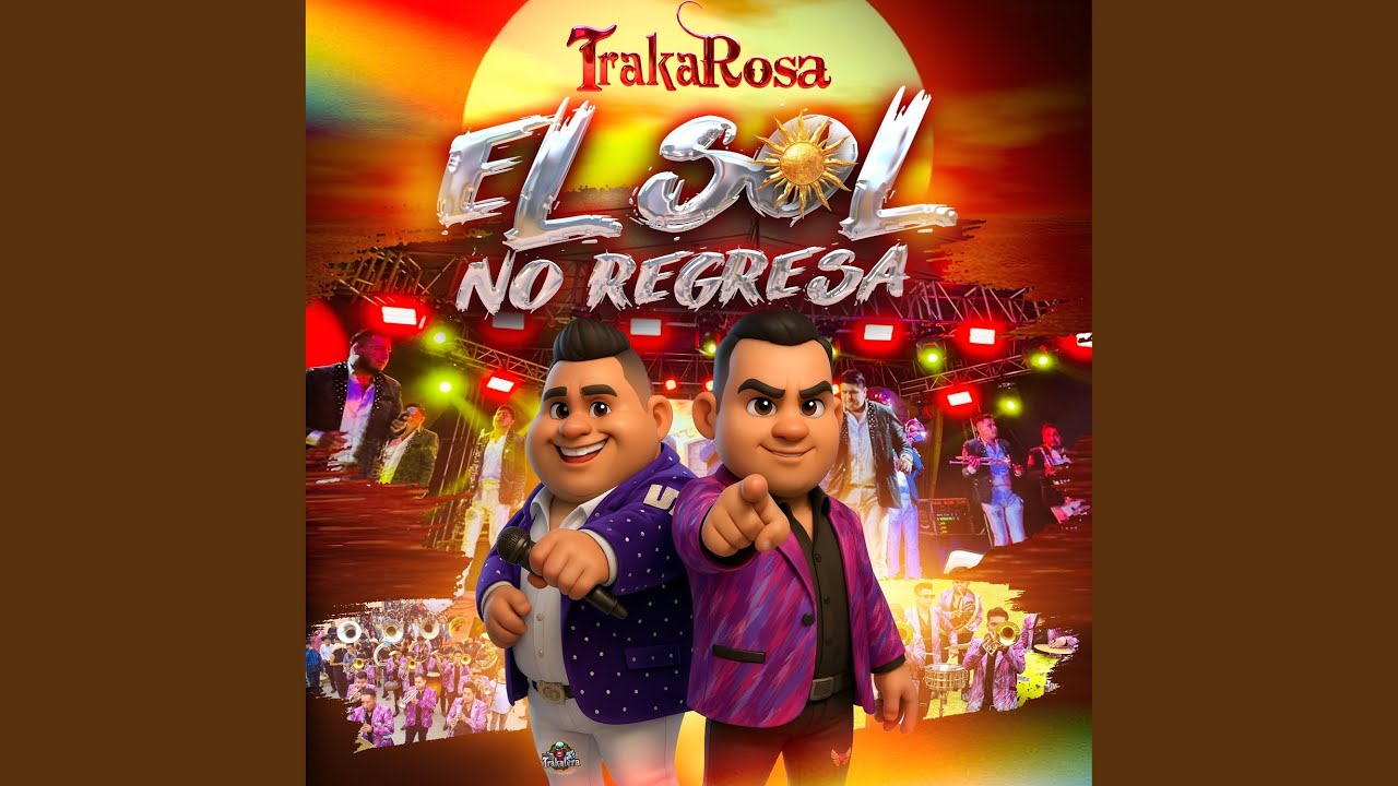 El Sol No Regresa (feat. Banda La Trakatera)
