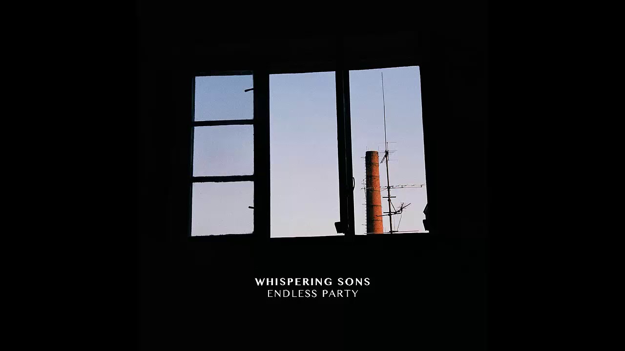 Whispering Sons - Endless Party [Full Album]