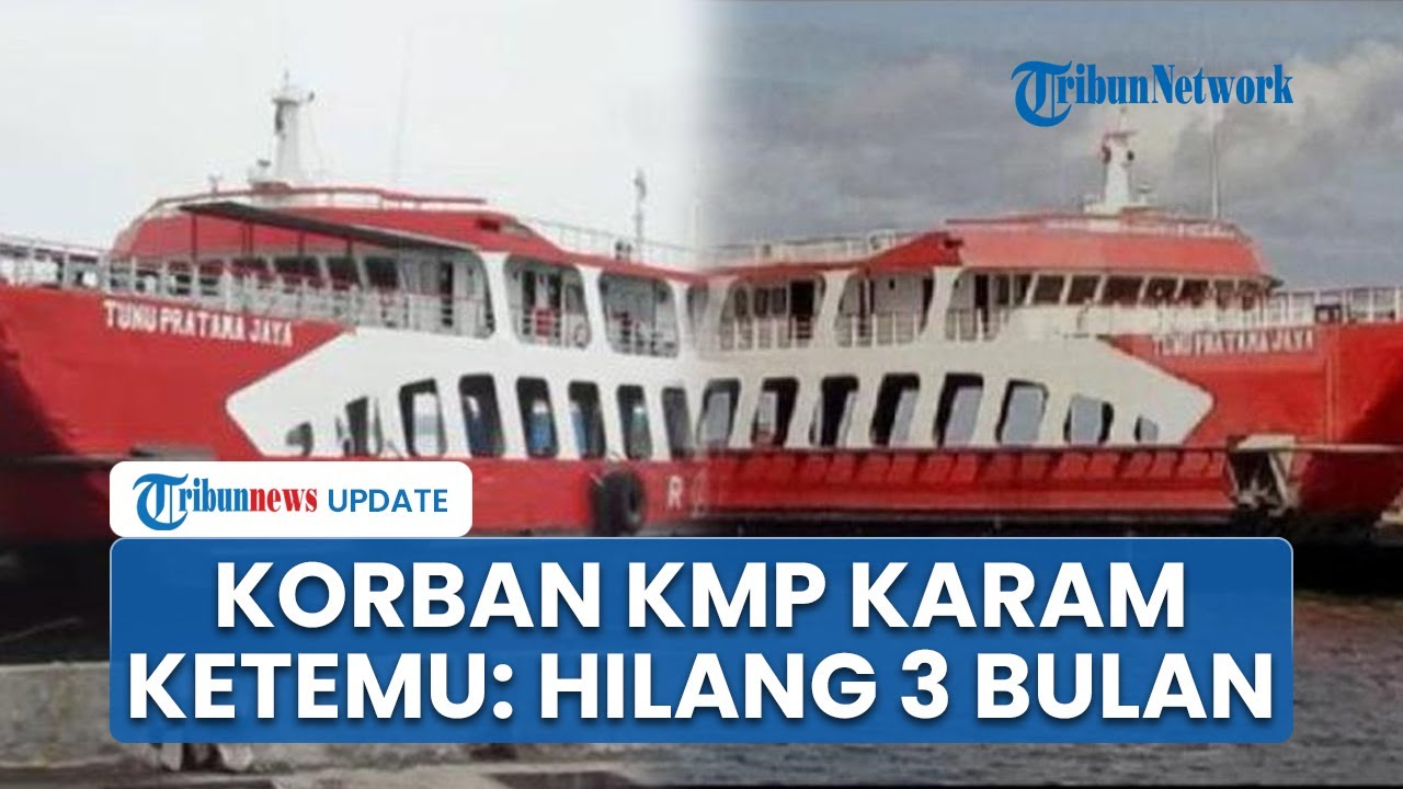 3 Bulan Hilang di Selat Bali, Korban KMP Tunu Pratama Jaya yang Tenggelam Akhirnya Ditemukan
