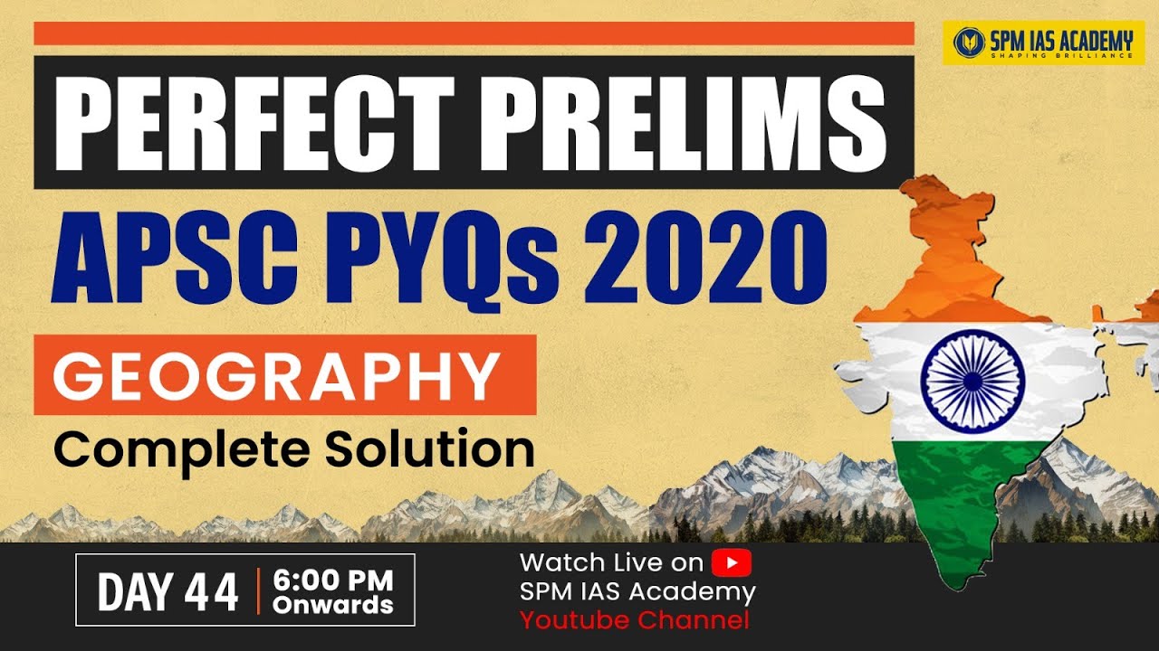 APSC 2020 Geography PYQs Solution | APSC Geography PYQs | Perfect APSC Prelims |  SPM IAS Academy