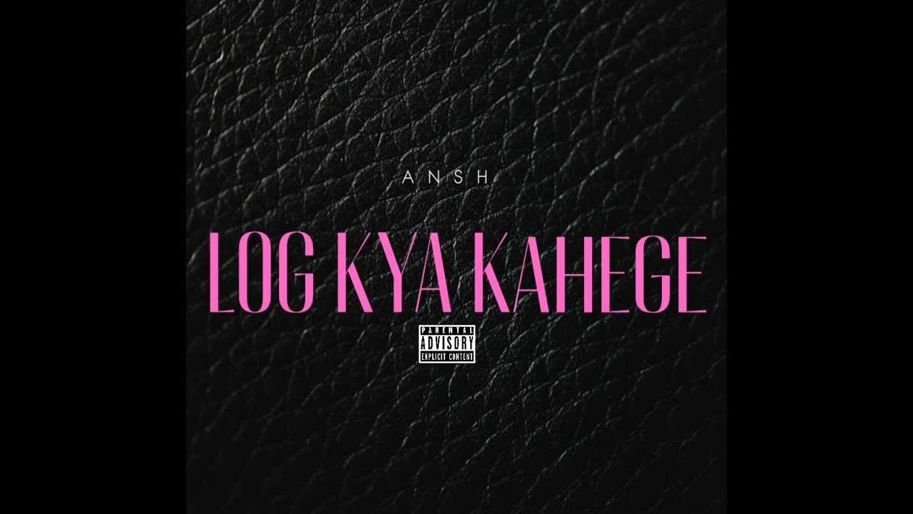 Log Kya Kahege : Official Hindi Rap Song | Ansh | prod. by VG