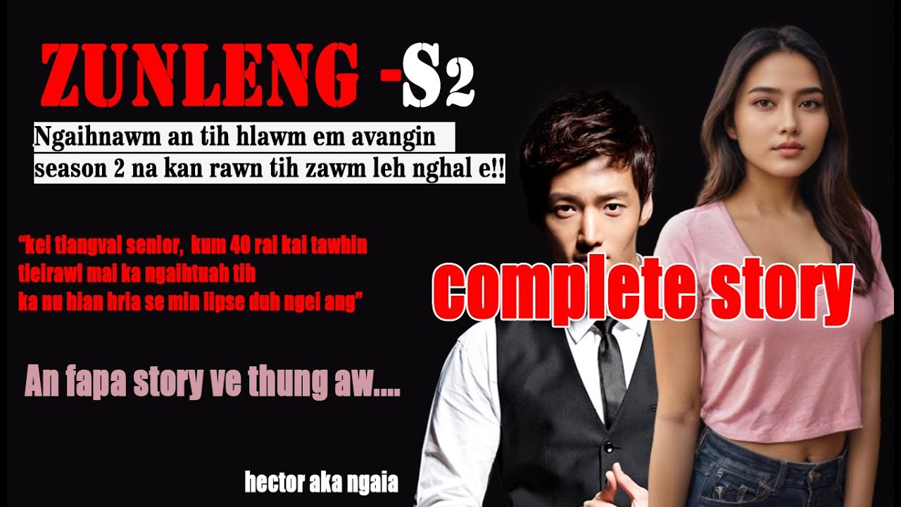 ZUNLENG S2 (Full story) BY NATASHA HRAHSEL MIZO LOVE STORY #thawnthu #ngaihnawm #mizoversion