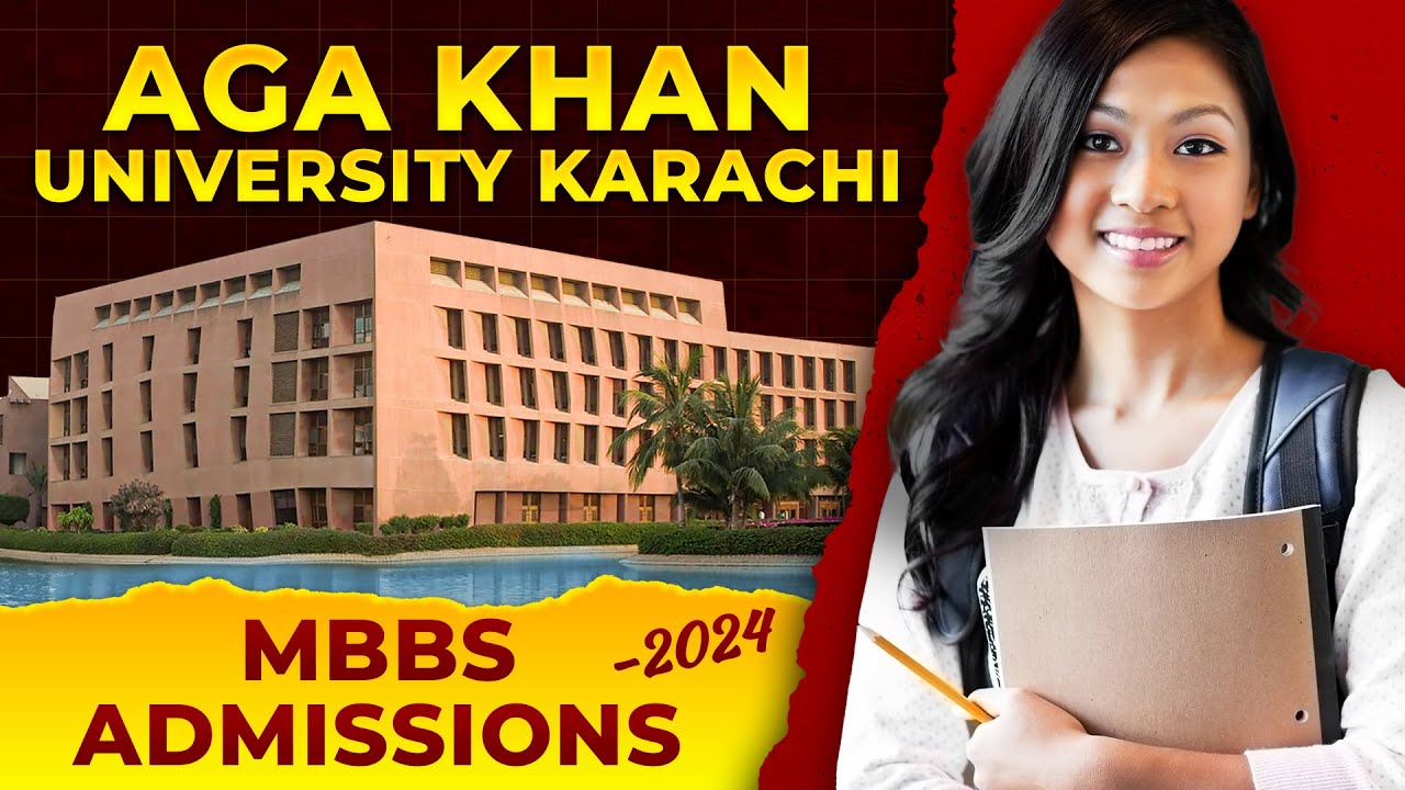The Aga Khan University (AKU) Karachi MBBS Admissions 2024 :: All Details about AKU MBBS Admission :