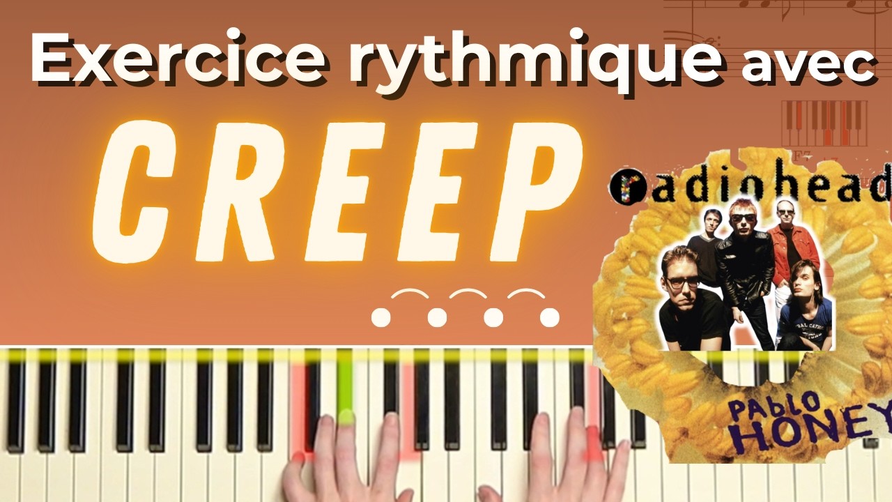 Creep (Radiohead) : un exercice simple pour travailler le rythme au piano
