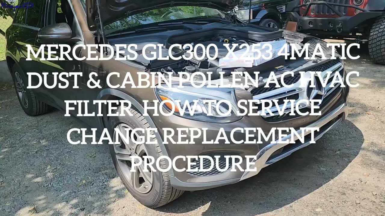 MERCEDES GLC300 X253 4MATIC DUST CABIN POLLEN AC HVAC FILTER HOW TO SERVICE CHANGE REPLACE PROCEDURE