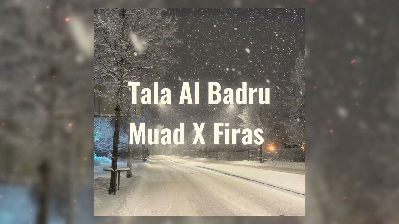 Muad X Firas - Tala Al Badru (Sped Up)