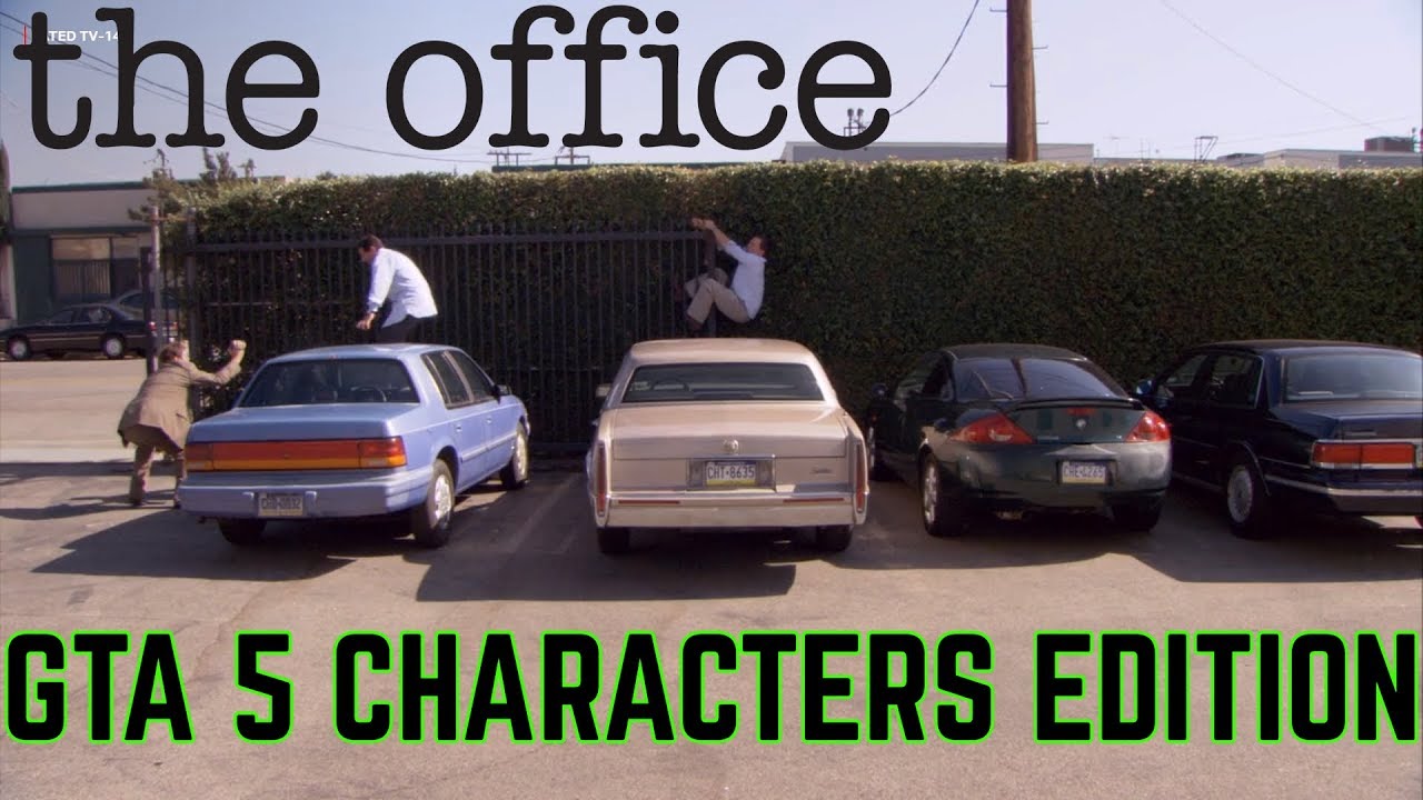 GTA 5 Characters described with scenes from The Office