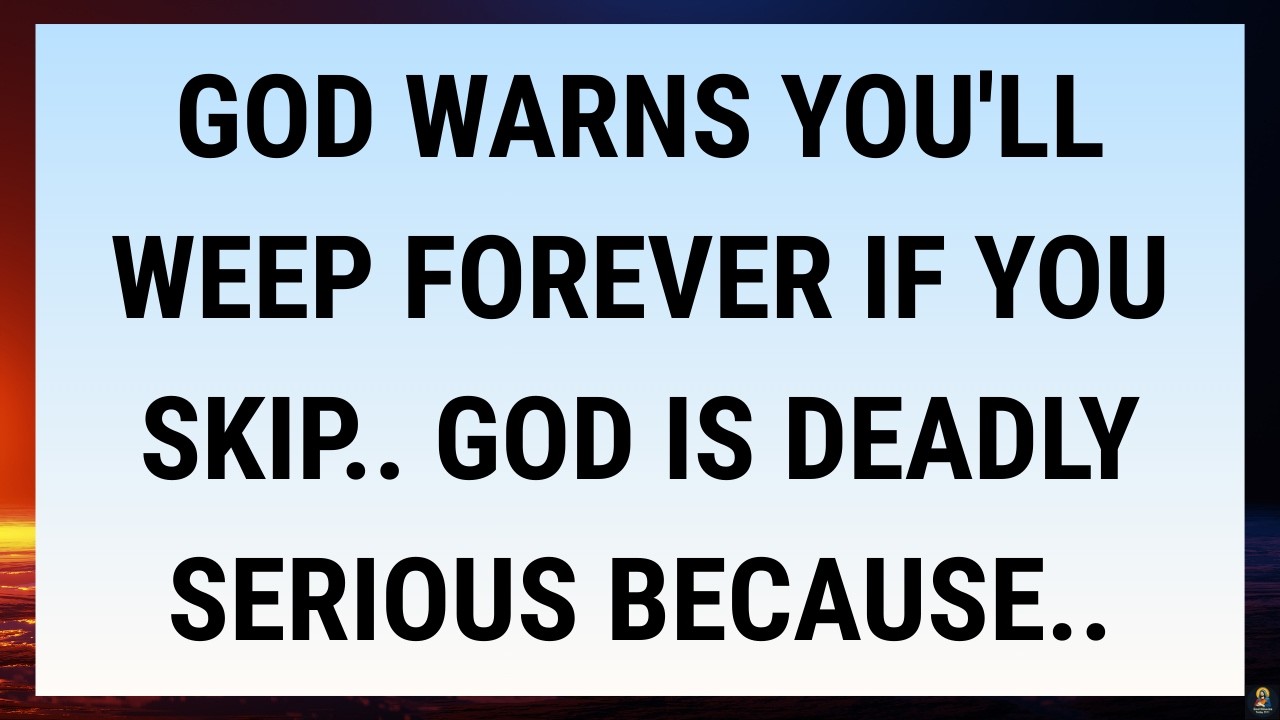 🧾God Warns You'll Weep Forever If You Skip.. God Is Deadly Serious Because..