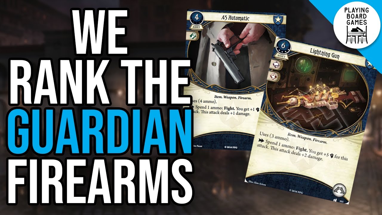 We Rank The Guardian Firearms! (Arkham Horror: The Card Game)